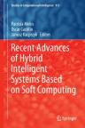 Recent Advances of Hybrid Intelligent Systems Based on Soft Computing 