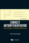 Correct Antidifferentiation: The Change Of Variable Well Done 